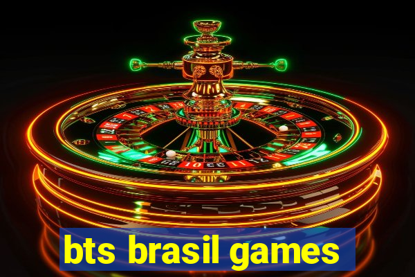 bts brasil games